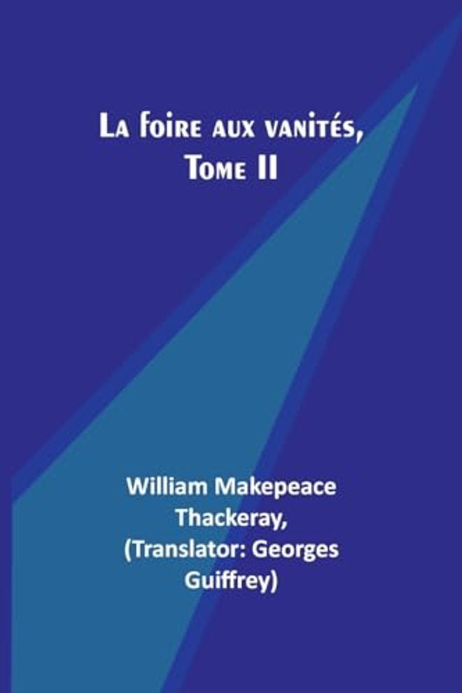 foire aux vanités, Tome II